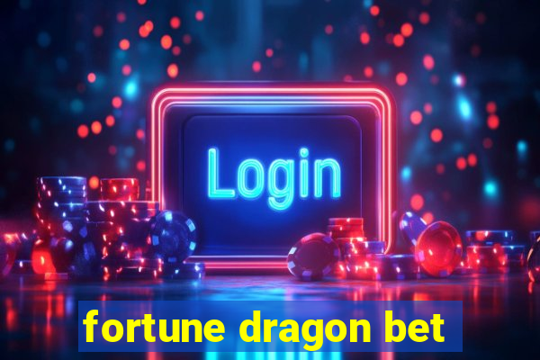 fortune dragon bet